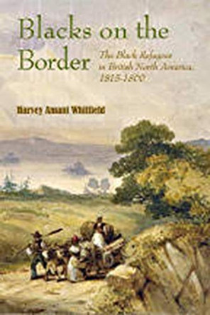 Blacks on the Border by Harvey Amani Whitfield 9781584656067