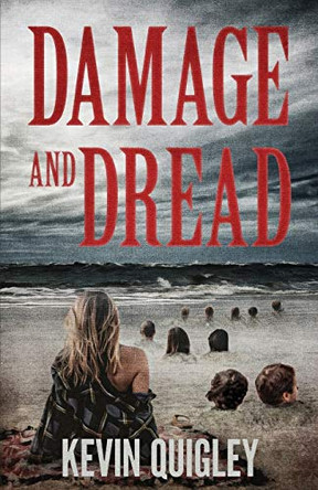 Damage and Dread by Kevin Quigley 9781587677618