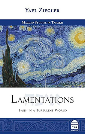 Lamentations: Faith in a Turbulent World by Yael Ziegler 9781592645558
