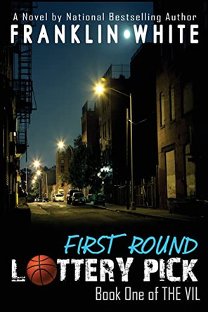 First Round Lottery Pick by Franklin White 9781601622129