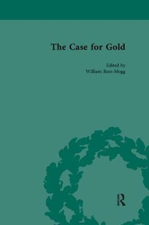 The Case for Gold Vol 3 by William Rees-Mogg