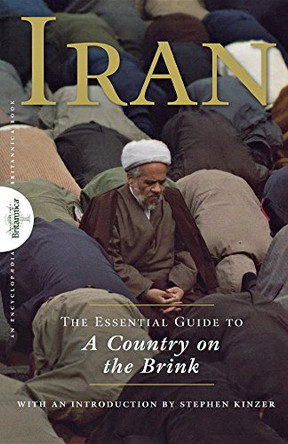 Iran: The Essential Guide to a Country on the Brink by Encyclopaedia Britannica 9781630261177