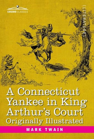 Connecticut Yankee in King Arthur's Court by Mark Twain 9781646792993