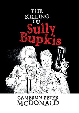The Killing of Sully Bupkis by Cameron Peter McDonald 9781664100114
