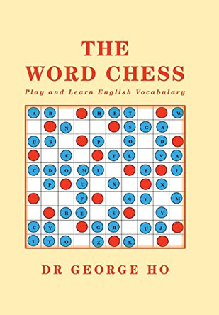 The Word Chess by Dr George Ho 9781664104310