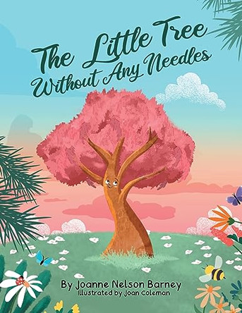 The Little Tree Without Any Needles by Joanne Nelson Barney 9781665745963
