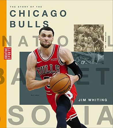 The Story of the Chicago Bulls by Jim Whiting 9781682771778