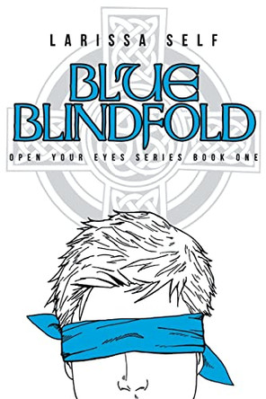 Blue Blindfold by Larissa Self 9781685170127