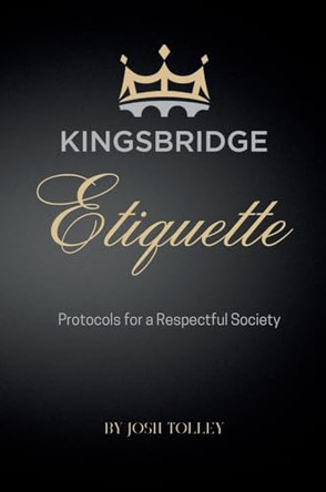 Kingsbridge Etiquette by Josh Tolley 9781732598539