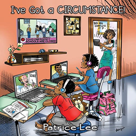 I've Got a CIRCUMSTANCE! ...But I'm Gonna Be Just Fine by Patrice Lee 9781732621039