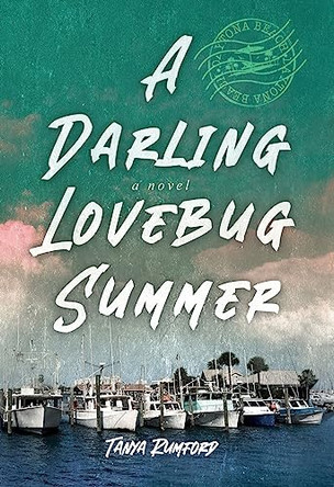 A Darling Lovebug Summer by Tanya Rumford 9781732894044