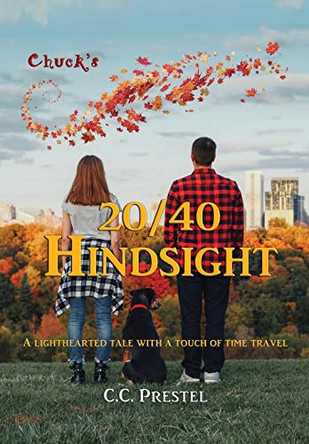 Chuck's 20/40 Hindsight by C C Prestel 9781733666374