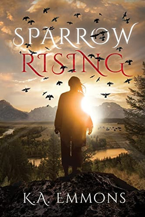 Sparrow Rising by K a Emmons 9781734014662