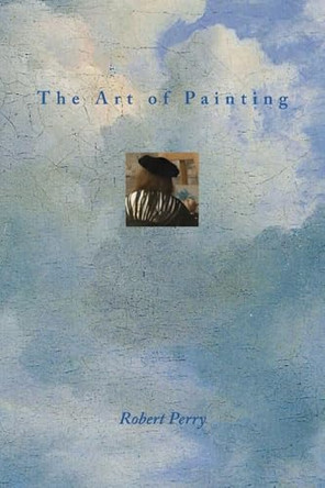 The Art of Painting: Poems by Robert Perry 9781734274240