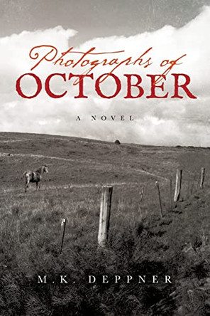 Photographs of October: A Historical Thriller from America's Heartland by M K Deppner 9781734560206