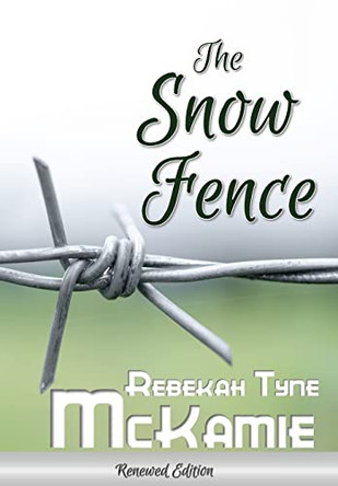 The Snow Fence by Rebekah Tyne McKamie 9781734804034