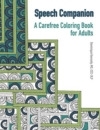 Speech Companion: A Carefree Coloring Book for Adults by Dominique Kennedy 9781734865325