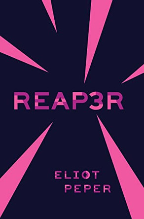 Reap3r by Eliot Peper 9781735016511