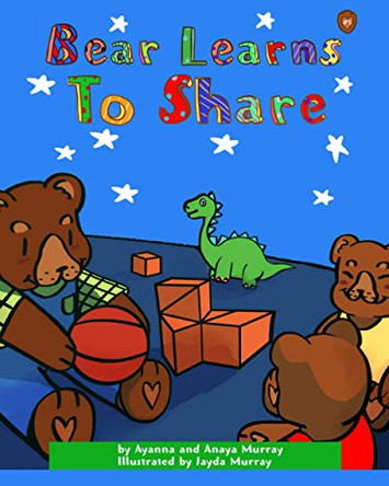 Bear Learns to Share by Ayanna Murray 9781735582306