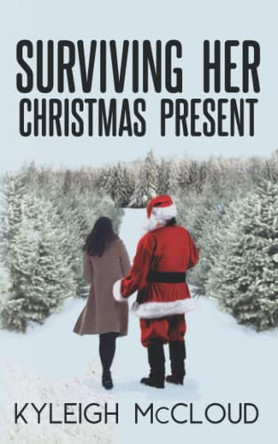 Surviving Her Christmas Present by Kyleigh McCloud 9781735719221