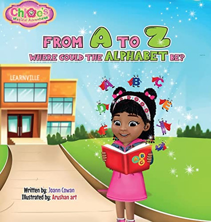 From A to Z Where Could the Alphabet Be? by Joann Cowan 9781736537428