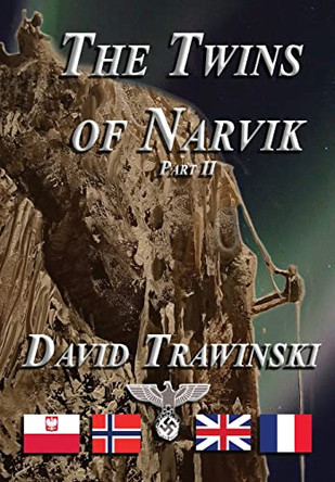 The Twins of Narvik Part II by David Trawinski 9781736847039