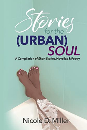 Stories For the (Urban) Soul by Nicole Miller 9781736942901