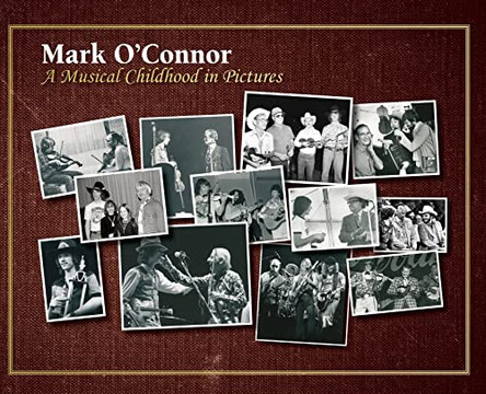 A Musical Childhood in Pictures by Mark O'Connor 9781737450054