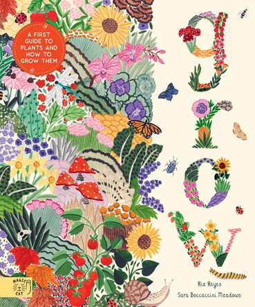Grow: A first guide to plants and how to grow them by Rizanino Reyes