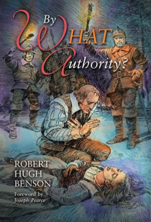 By What Authority by Robert Hugh Benson 9781739624118