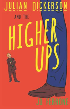 Julian Dickerson and the Higher Ups by Jo Ferrone 9781777373689