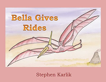 Bella Gives Rides by Stephen Karlik 9781777786304