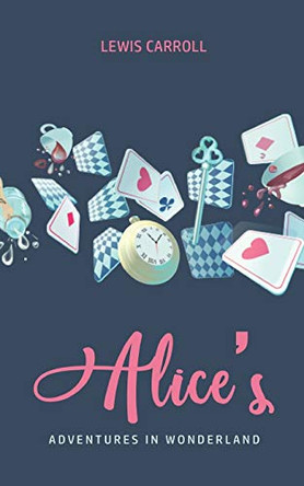 Alice's Adventures In Wonderland by Lewis Carroll 9781800601215