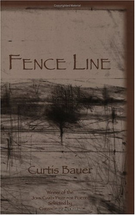 Fence Line: Poems by Curtis Bauer 9781886157484