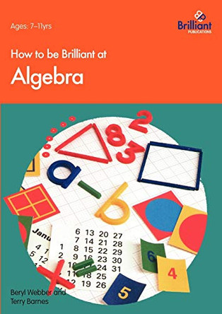 How to be Brilliant at Algebra by Beryl Webber 9781897675052