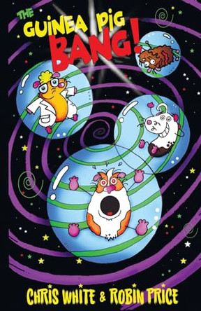 The Guinea Pig Bang by Chris White 9781906132439