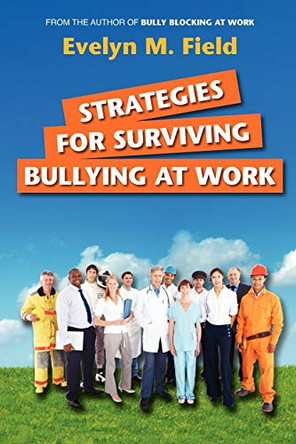Strategies for Surviving Bullying at Work by Evelyn M. Field 9781921513817