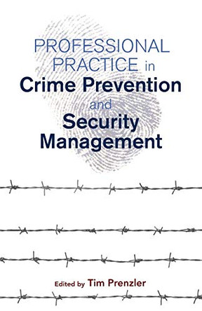 Professional Practice in Crime Prevention and Security Management by Tim Prenzler 9781922117243