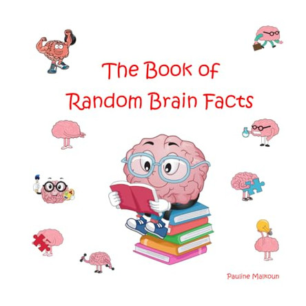 The Book of Random Brain Facts by Pauline Malkoun 9781922641069