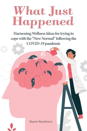 What Just Happened by Naomi Rossthorn 9781922954558