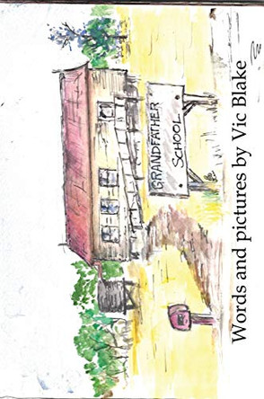 Grandfather School by Vic Blake 9781925775235