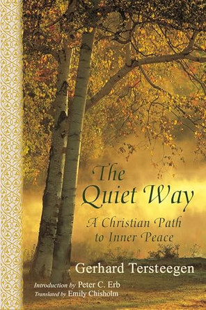 Quiet Way: A Christian Path to Inner Peace by Gerhard Tersteegen 9781933316529