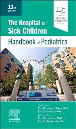The Hospital for Sick Children Handbook of Pediatrics by HSC