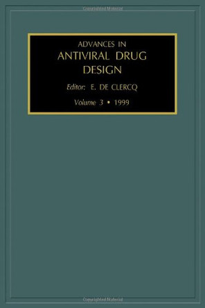 Advances in Antiviral Drug Design: Volume 3 by E. De Clercq 9780762302017