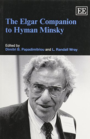 The Elgar Companion to Hyman Minsky by Dimitri B. Papadimitriou 9781849809542