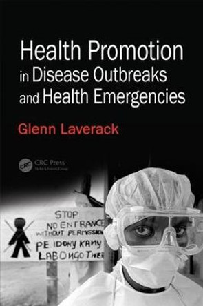 Health Promotion in Disease Outbreaks and Health Emergencies by Glenn Laverack