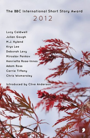 The BBC International Short Story Award 2012 by Clive Anderson 9781905583515
