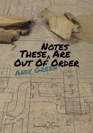 These Notes are Out of Order by Andy Green 9781910323038