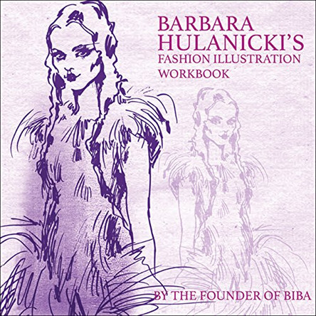 Barbara Hulanicki's Fashion Illustration Workbook by Barbara Hulanicki 9781910787342