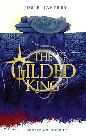 The Gilded King by Josie Jaffrey 9781913786205